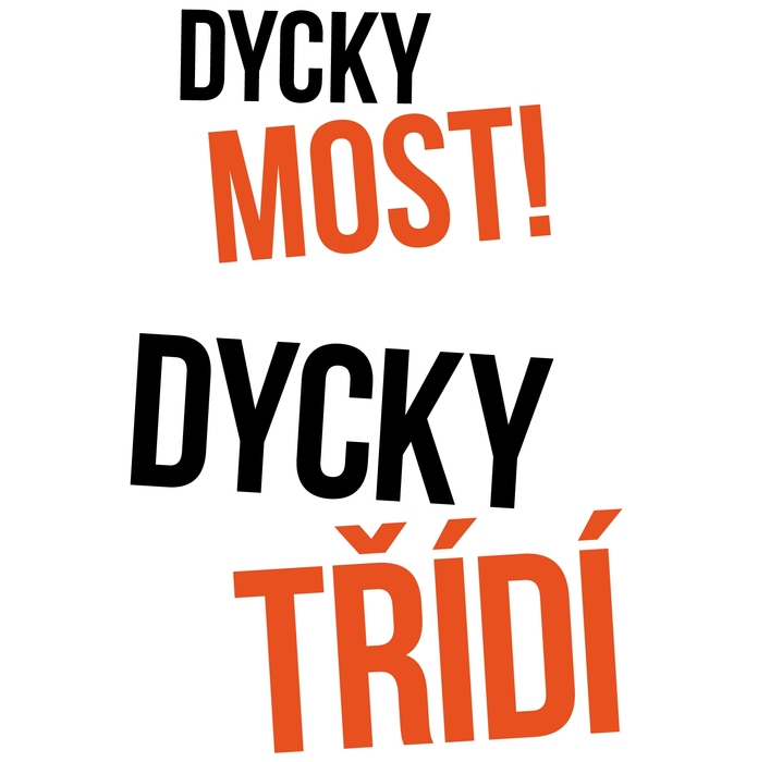 DYCKY MOST! DYCKY TŘ&Iacute;D&Iacute;